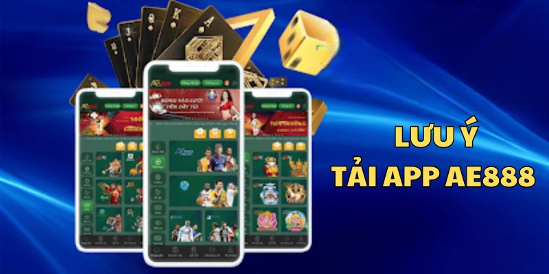 Lưu ý tải app AE888